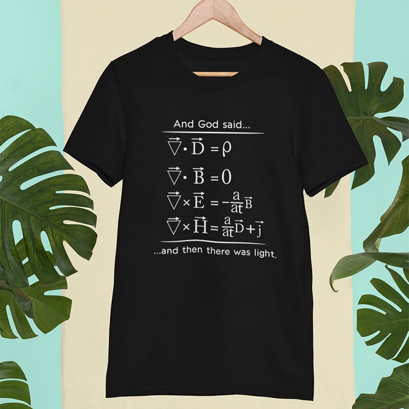 Physics T shirt God Says Maxwell Equations And Then There Was Light Nerd Design 100% Cotton Geek Science Tshirt EU Size