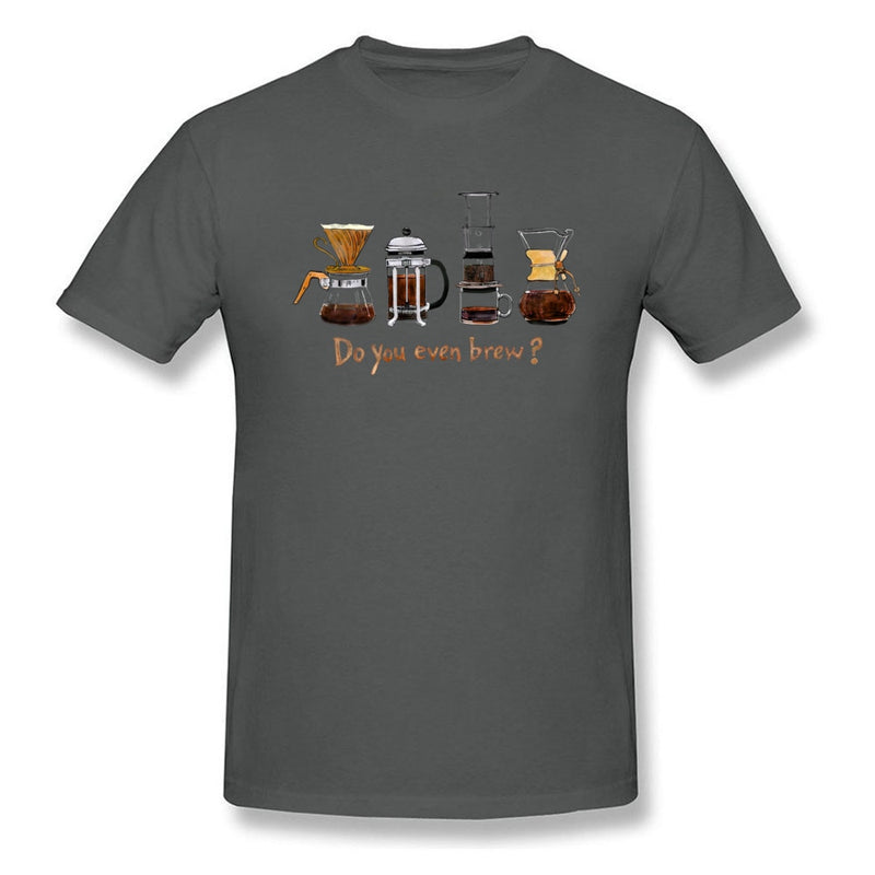 Do You Even Brew? T-shirt Men Black T Shirt Cotton Tshirt Funny Tops Coffee Lover Tees Hand Make Life Clothes Black Wholesale