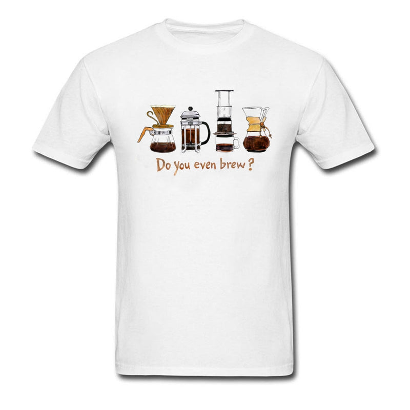 Do You Even Brew? T-shirt Men Black T Shirt Cotton Tshirt Funny Tops Coffee Lover Tees Hand Make Life Clothes Black Wholesale