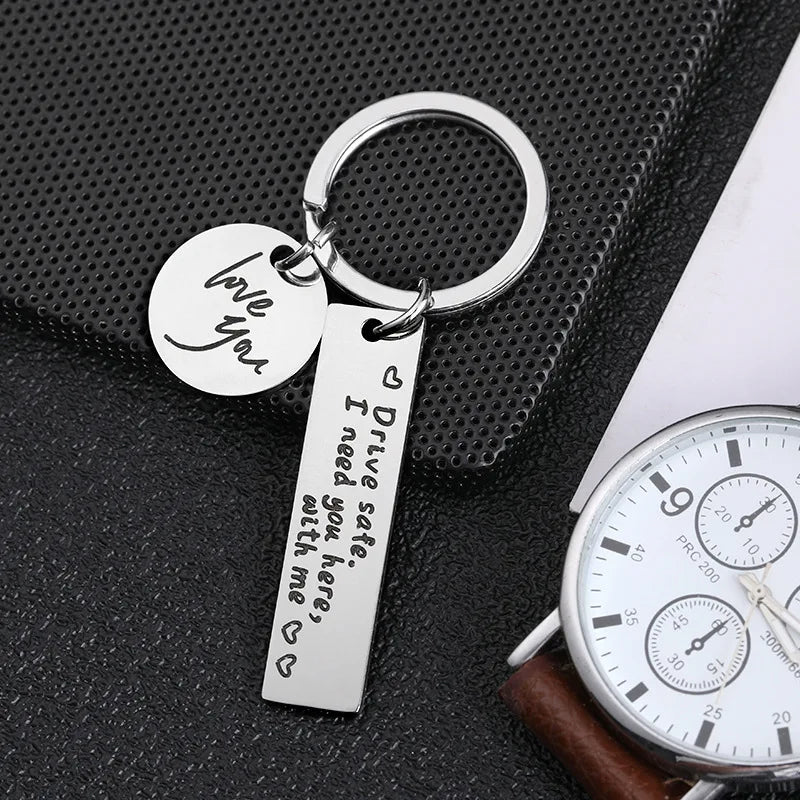 Drive Safe，I Need You Here With Me Metal Keychain Love You Keychain Men and Women Romantic Keychain Gift Birthday Father's Day