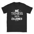 Me Teneis Up To The Cushions Mu Jarto T Shirt Men Cotton Novelty T-Shirts Crew Neck Funny Phrases Tees Short Sleeve Clothes Gift