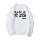 Feministisches Sweatshirt an alle Damen im Ort mit Stil und Anmut Crewneck Sweatshirts Biggie Smalls Fan Hoodie Unisex Top